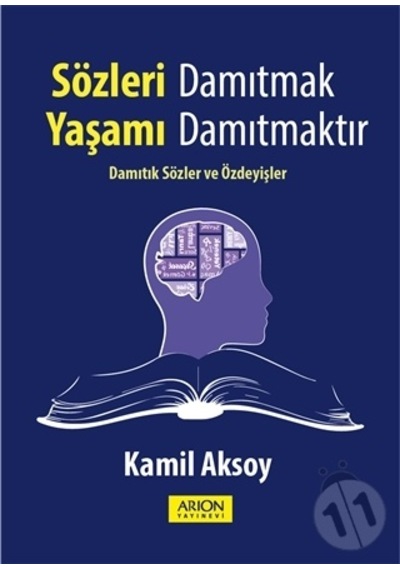 Sözleri Damıtmak Yaşamı Damıtmaktır
