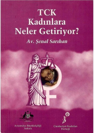 Tck Türk Ceza Kanunu Kadınlara Neler Getiriyor - Av.şenal Sarıhan