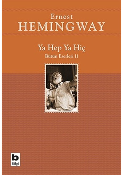 Ya Hep Ya Hiç - Ernest Hemingway - Bilgi Yayınevi