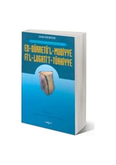 Ed-Dürretü'l-Muddiye / Fi'l-Lügati't-TürkiyyeEski Oğuzca Sözlük - Gramer Arası Bir Eser - İshak Bin Murad - Akçağ Yayınları