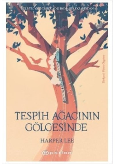 Tespih Ağacının Gölgesinde - Harper Lee - Epsilon Yayınevi
