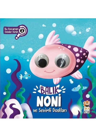 Balık Noni ve Sevimli Dostları-Bu Kocaman Gözler Kimin? - Asiye Aslı Aslaner - Sincap Kitap