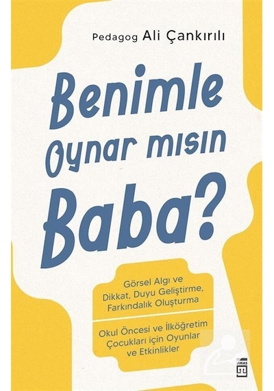 Benimle Oynar Mısın Baba / Pedagog Ali Çankırılı