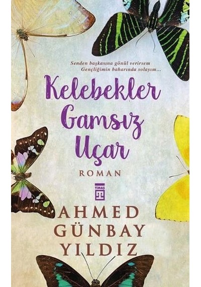 Kelebekler Gamsız Uçar Ahmed Günbay Yildiz