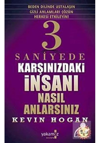 3 Saniyede Karşınızdaki İnsanı Nasıl Anlarsınız - Kevin Hogan - Yakamoz Yayınları