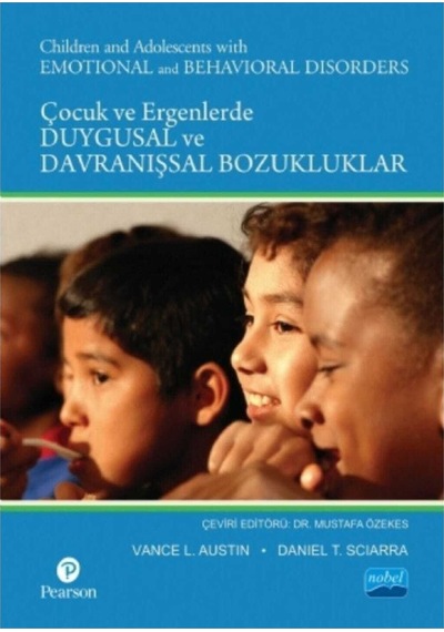 Çocuklarda ve Ergenlerde Duygusal ve Davranışsal Bozukluklar - Daniel T. Sciarra -  Vance L. Austin - Nobel Akademik Yayıncılık
