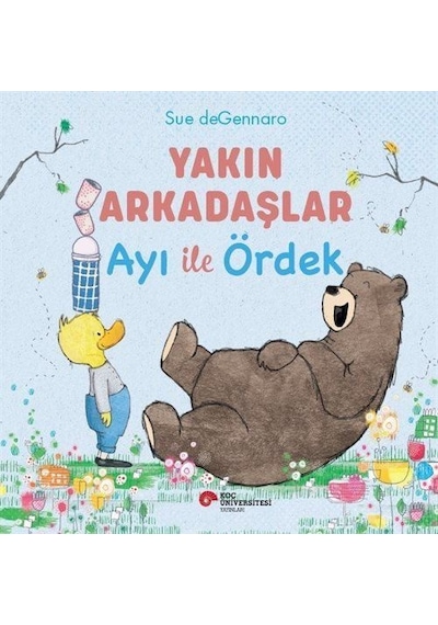 Yakın Arkadaşlar Ayı İle Ördek / Sue Degennaro