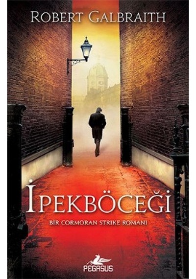 İpekböceği - Cormoran Strike 2 - Robert Galbraith - Pegasus