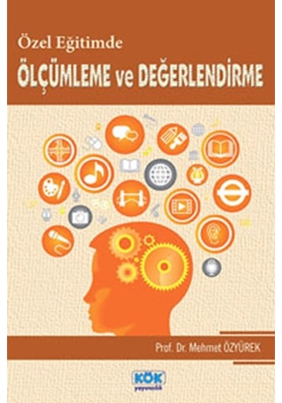 Özel Egitimde Ölçümleme ve Değerlendirme - Mehmet Özyürek - Kök Yayıncılık