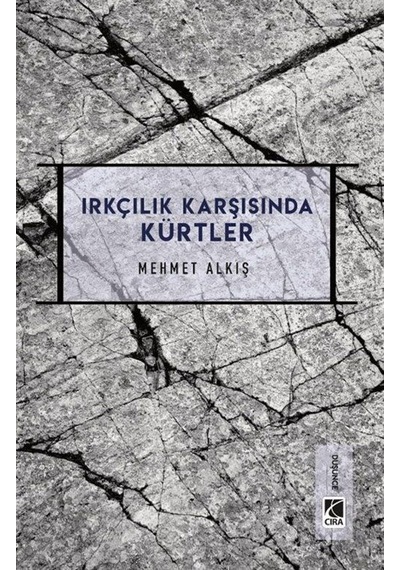 Irkçılar Karşısında Kürtler / Mehmet Alkış