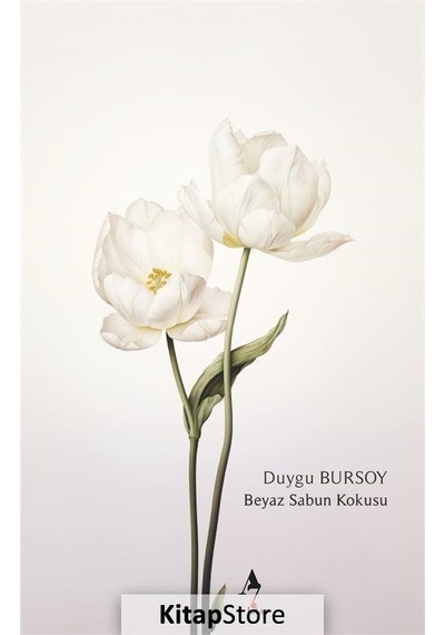 Beyaz Sabun Kokusu - Duygu Bursoy - A7 Kitap