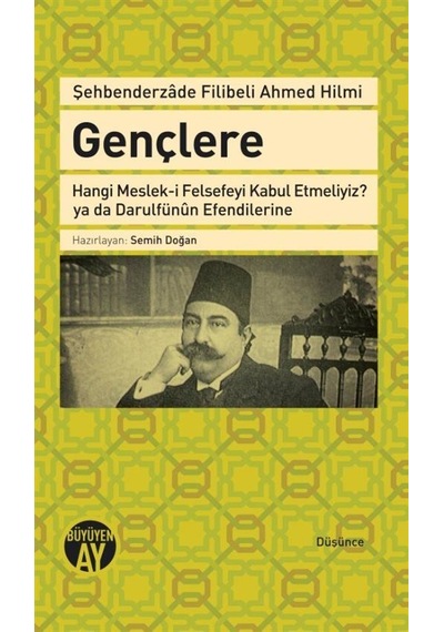 Gençlere - Şehbenderzade Filibeli Ahmed Hilmi - Büyüyenay Yayınları