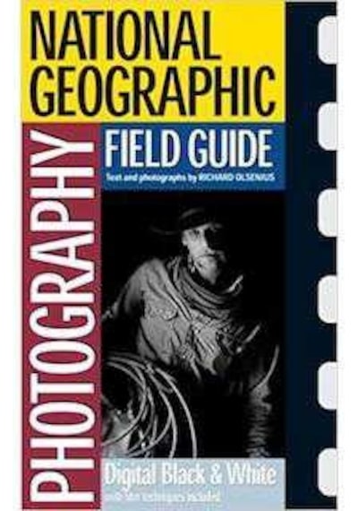 Photography Field Guide: Digital Black And White National Geographic Photography Field Guides