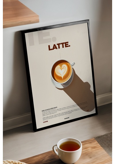 Latte Kahve Siyah Ahşap Çerçeveli Poster, Dekoratif Duvar Tablosu