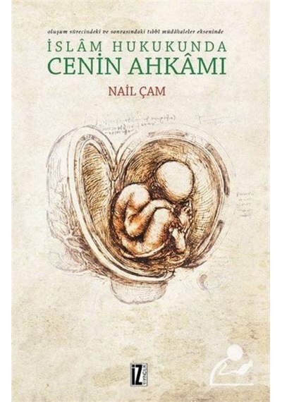 İslam Hukukunda Cenin Ahkamı - Nail Çam - İz Yayıncılık