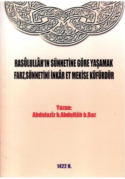 Rasulullah'ın Sünnetine Göre Yaşamak Farz Sünnetini İnkar Etmek İse Küfürdür