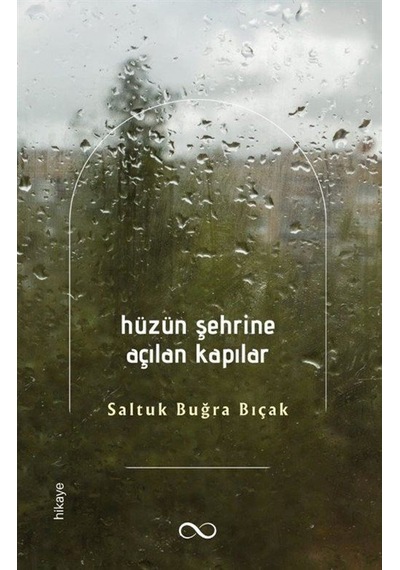 Hüzün Şehrine Açılan Kapılar / Saltuk Buğra Bıçak