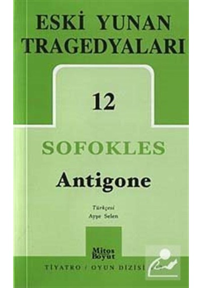 Eski Yunan Tragedyaları 12: Antigone - Sofokles - Mitos Boyut Yayınları