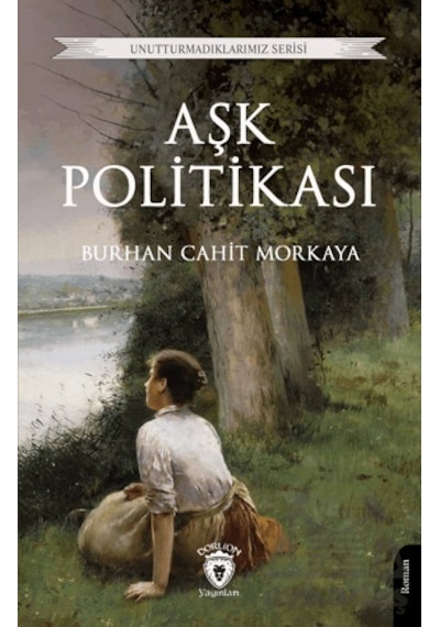 Aşk Politikası Dorlion Yayınları Burhan Cahit Morkaya