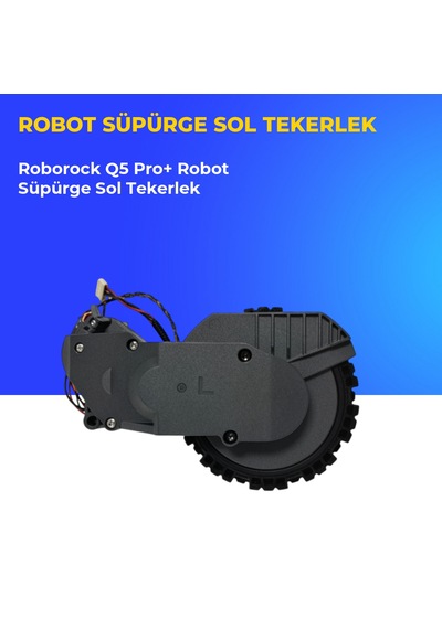Roborock Q5 Pro+ Robot Süpürge Sol Tekerlek