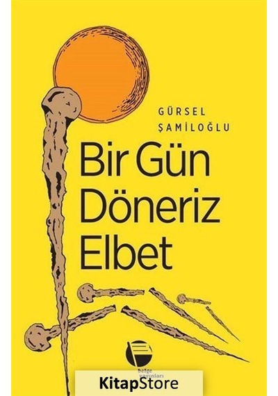 Bir Gün Döneriz Elbet - Gürsel Şamiloğlu - Belge Yayınları