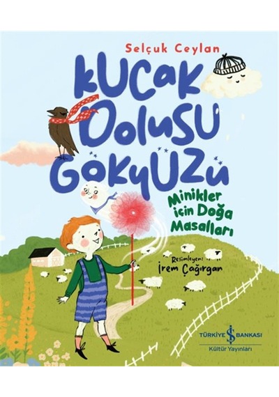 Kucak Dolusu Gökyüzü / Minikler İçin Doğa Masalları / Selçuk C...