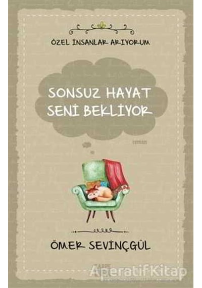 Sonsuz Hayat Seni Bekliyor - Ömer Sevinçgül - Carpediem Kitap