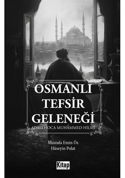 Osmanlı Tefsir Geleneği / Mustafa Emin Öz