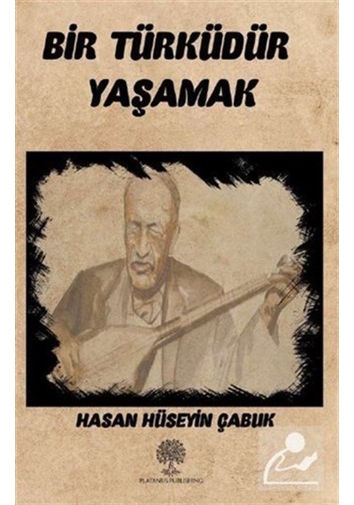 Bir Türküdür Yaşamak / Hasan Hüseyin Çabuk