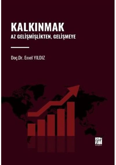 Kalkınmak Az Gelişmişlikten, Gelişmeye / Emel Yıldız