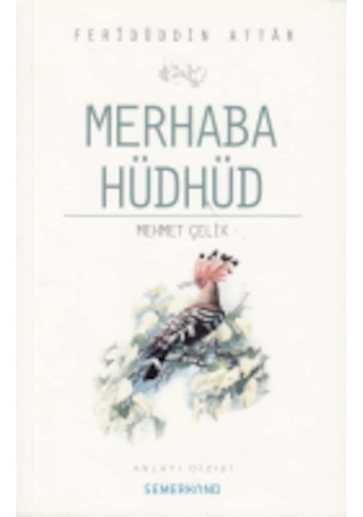 Merhaba Hüdhüd Feridüddin Attar