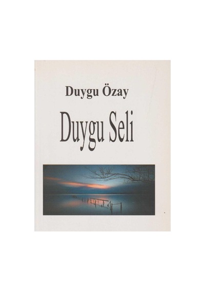 Duygu Seli Şiirler - Duygu Özay İlk Baskı 2017