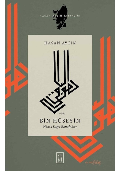 Bin Hüseyin: Nam-ı Diğer Battalname - Hasan Aycın - Ketebe