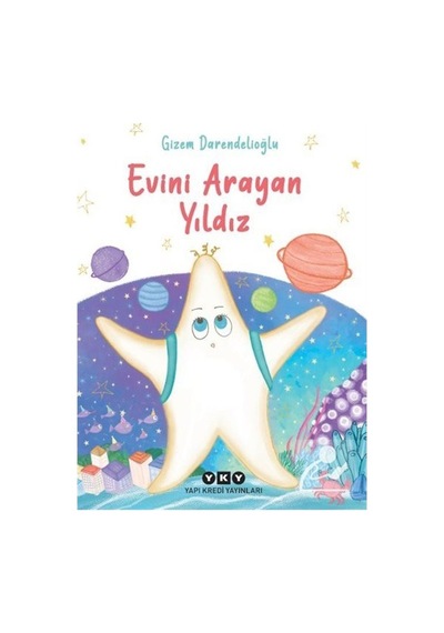 Evini Arayan Yıldız - Gizem Darendelioğlu - Yapı Kredi Yayınları