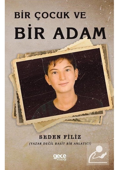 Bir Çocuk ve Bir Adam - Seden Filiz - Gece Kitaplığı