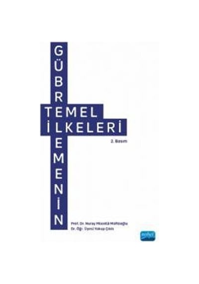Gübrelemenin Temel İlkeleri - Nuray Mücella Müftüoğlu - Nobel Akademik Yayıncılık