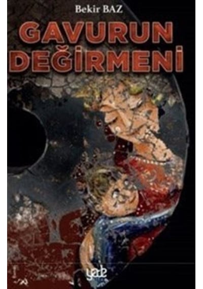 Gavurun Değirmeni - Bekir Baz - Yade Kitap
