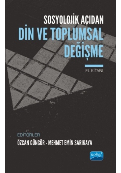 Sosyolojik Açıdan Din ve Toplumsal Değişme El Kitabı - Nobel Akademik Yayıncılık