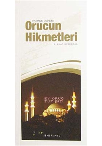 Evliyanın Dilinden Orucun Hikmetleri / Abdullah Suat Demirtaş
