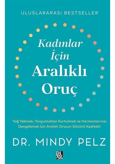 Kadınlar İçin Aralıklı Oruç - Mindy Pelz - Diyojen Yayıncılık