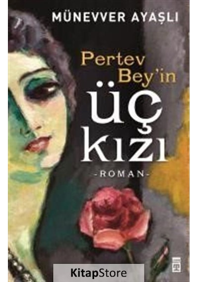 Kitapstore Pertev Bey'In Üç Kızı / Münevver Ayaşlı
