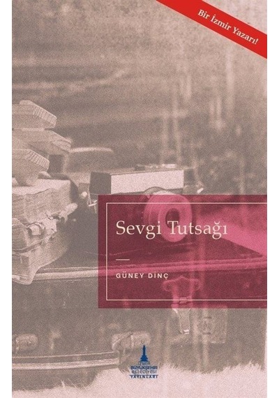 Sevgi Tutsağı / Güney Dinç