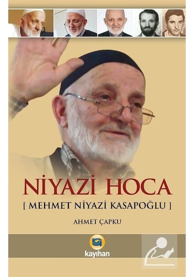 Niyazi Hoca - Ahmet Niyazi Kasapoğlu - Ahmet Çapku - Kayıhan Yayınları