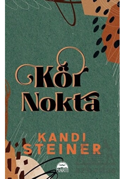 Kör Nokta - Kandi Steiner - Martı Yayınları