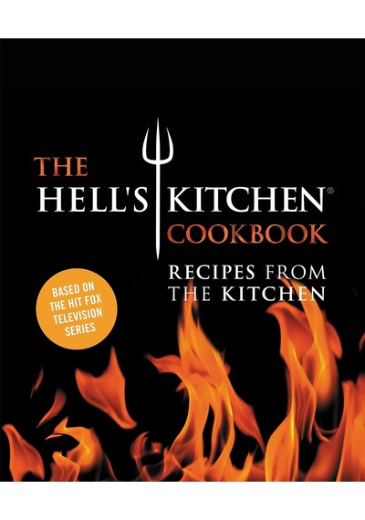 The Hell's Kitchen Cookbook: Recipes From The Kitchen