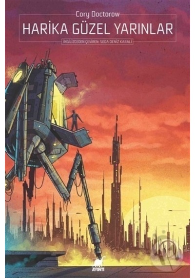 Harika Güzel Yarınlar - Cory Doctorow - Ayrıntı Yayınları