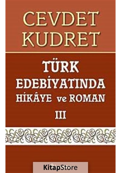 Türk Edebiyatında Hikaye ve Roman 3 - Cevdet Kudret - İnkılap Kitabevi
