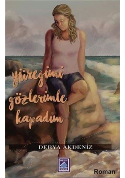 Yüreğimi Gözlerimle Kapadım / Derya Akdeniz
