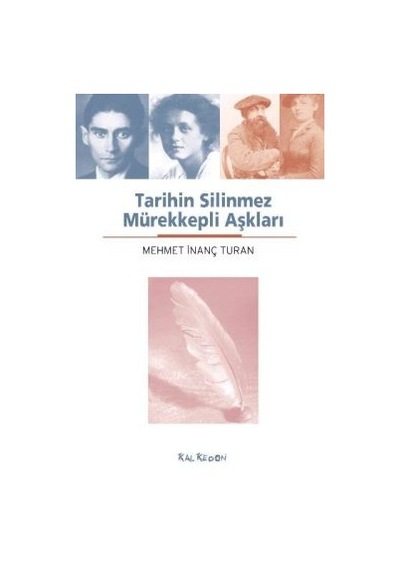 Tarihin Silinmez Mürekkepli Aşkları - Mehmet İnanç Turan - Kalkedon