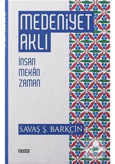 Medeniyet Aklı / Savaş Ş. Barkçin 9786051593906